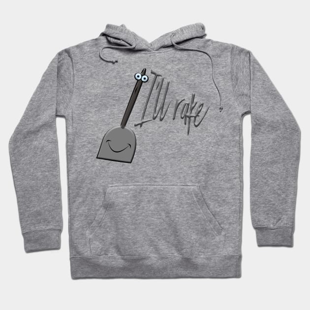 I'll rake Hoodie by sowecov1